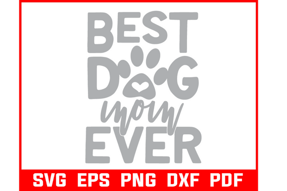 Best Dog Mom Ever Svg Bundle: Graphics for Crafts