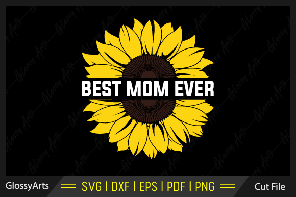 Best Mom Ever SVG: Crafts & Graphics