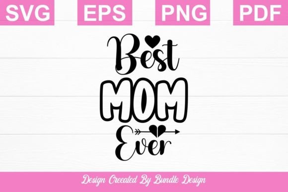 Best Mom Ever SVG: Crafts & Graphics Review