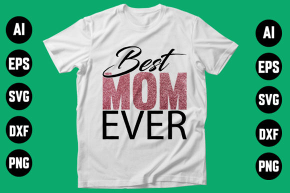 Best Mom Ever SVG: Graphics for Crafts
