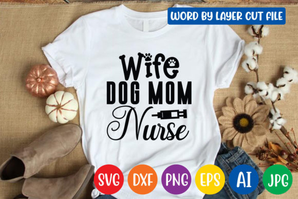 Crafts & Graphics: Wife Dog Mom Nurse SVG Review