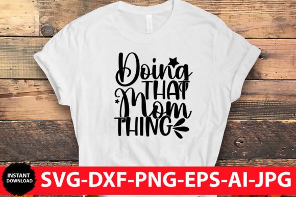 Doing That Mom Thing SVG for Crafts Graphics