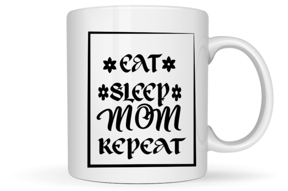 Eat Sleep Mom Repeat SVG for Crafts & Graphics