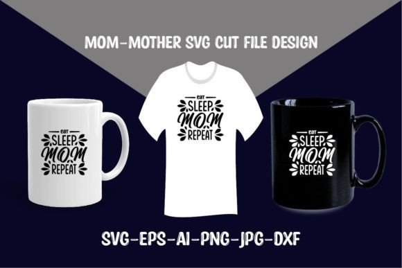 Eat Sleep Mom Repeat SVG for Crafts Graphics