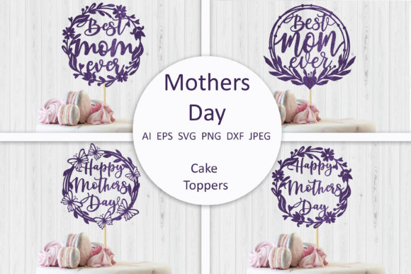 Happy Mothers Day, Best Mom Ever Svg: Graphics for Crafts