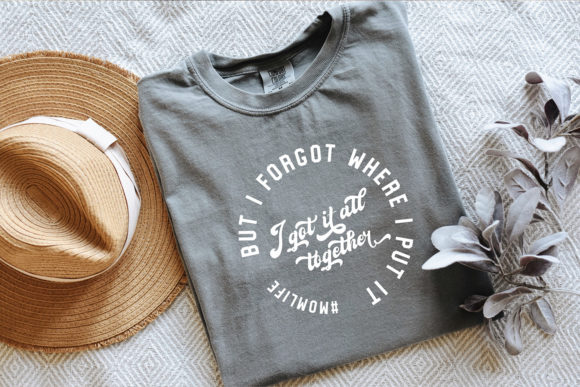 I Got It All Together: Mom Life Graphics for Crafts