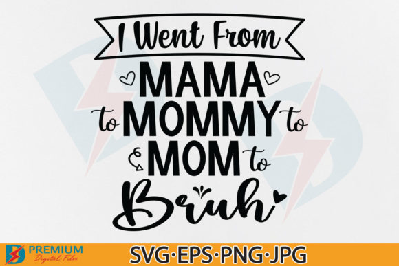 Mama Mommy Mom Bruh SVG: Graphics for Crafts