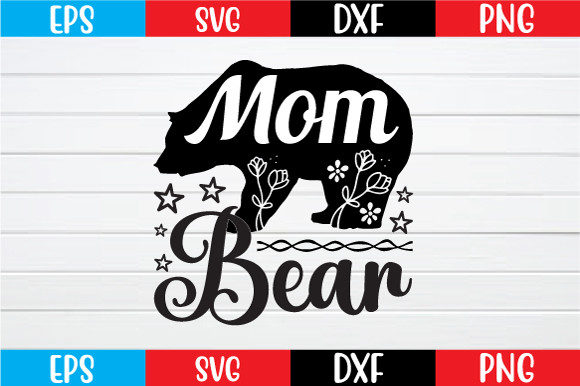Mom Bear Svg: Elevating Crafts and Graphics