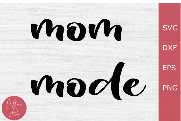 Mom Mode SVG: Essential Graphics for Crafts