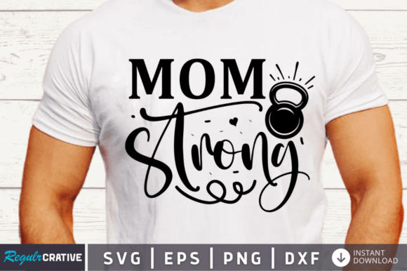 Mom Strong SVG: Graphics for Crafts