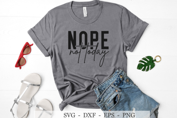 Nope Not Today SVG: Mom Life Graphics for Crafts