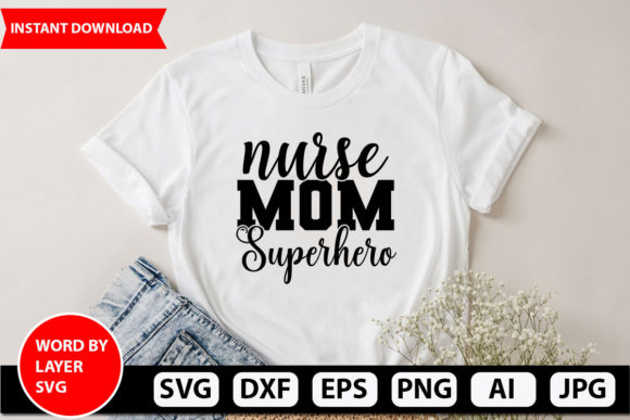 Nurse Mom Superhero Svg: Graphics for Crafts