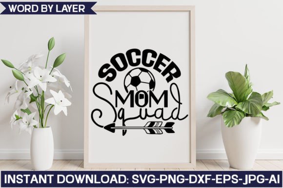 Soccer Mom Squad SVG: Graphics for Crafts